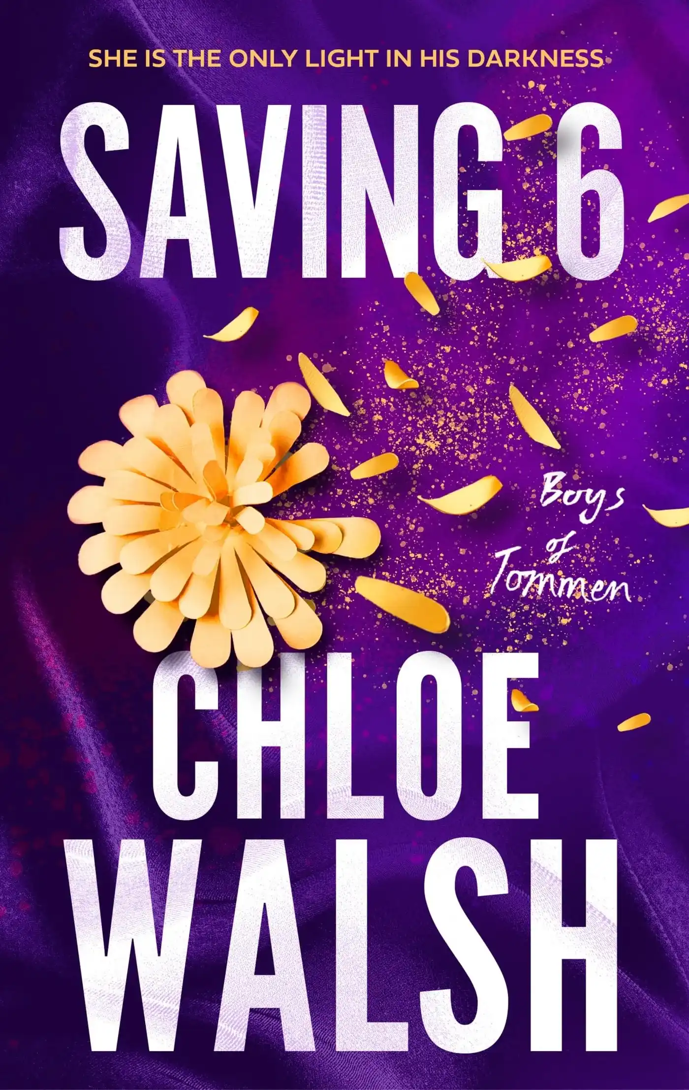 The Boys of Tommen Series - Book 3: Saving 6 by Chloe Walsh