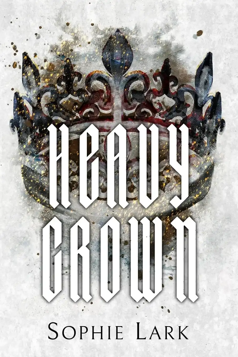 Brutal Birthright Series Book 6 of 6: Heavy Crown by Sophie Lark (Hardback)